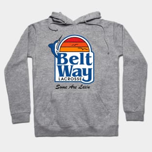 BELTWAY LACROSSE SOME ARE LAX'N Hoodie